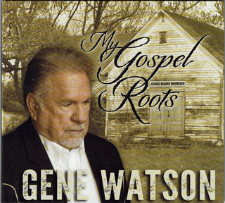 Gene Watson : My Gospel Roots (CD, Album)