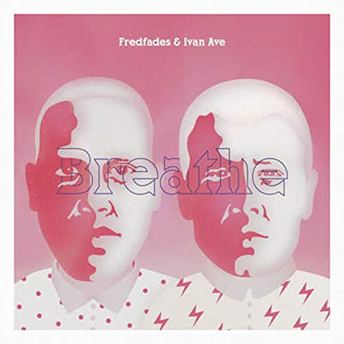 Fredfades & Ivan Ave : Breathe  (12", EP, RE)