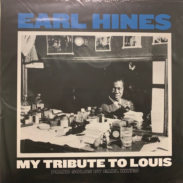 Earl Hines : My Tribute To Louis: Piano Solos By Earl Hines (LP, Album, RE, RM)