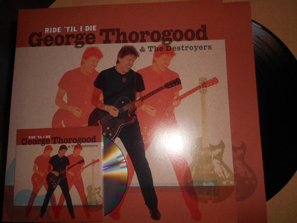 George Thorogood & The Destroyers : Ride 'Til I Die (LP,Album,Numbered)