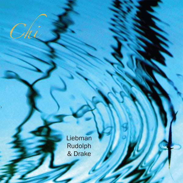 David Liebman, Adam Rudolph & Hamid Drake : Chi (LP, Album)