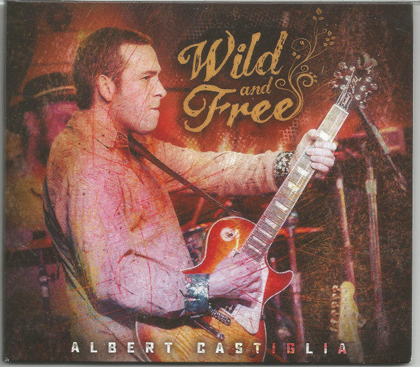 Albert Castiglia : Wild And Free (Live) (CD, Album)