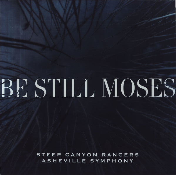 Steep Canyon Rangers And Asheville Symphony Orchestra : Be Still Moses (LP,Album,Limited Edition,Stereo)