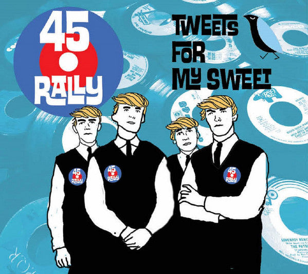 45 Rally : Tweets For My Sweet (CDr, EP)