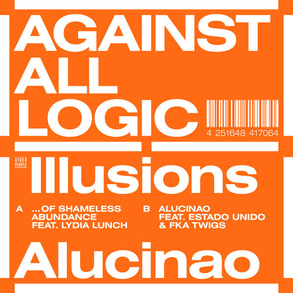 A.A.L. (Against All Logic) : Illusions Of Shameless Abundance (12",45 RPM)