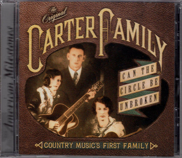 The Carter Family : Can The Circle Be Unbroken: Country Music's First Family (CD, Comp, RE)