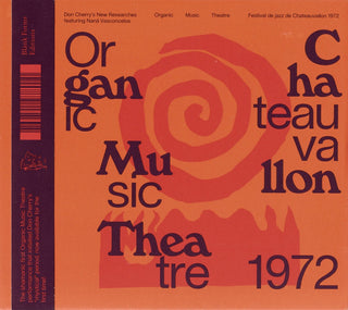 Don Cherry's New Researches Featuring Naná Vasconcelos : Organic Music Theatre (Festival De Jazz De Chateauvallon 1972) (2xCD, Album)