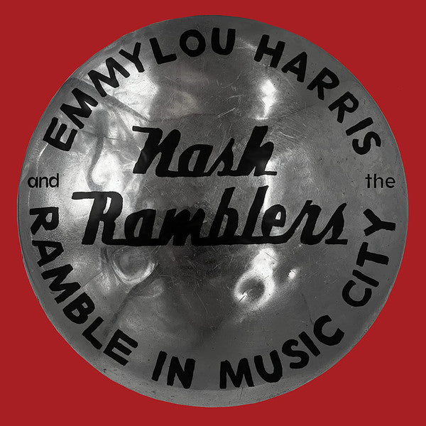 Emmylou Harris And The Nash Ramblers : Ramble In Music City: The Lost Concert (CD, Album)