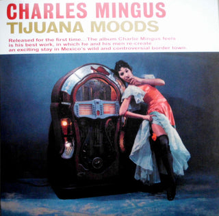 Charles Mingus : Tijuana Moods (LP,Album,Reissue)