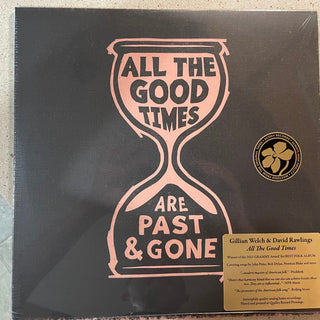 Gillian Welch & David Rawlings : All The Good Times (Are Past & Gone) (LP, Album, RE, RP)