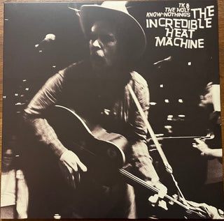 TK & The Holy Know-Nothings : The Incredible Heat Machine (LP,Album)