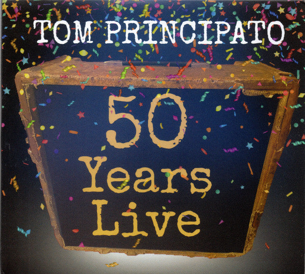 Tom Principato : 50 Years Live (Album,Compilation)