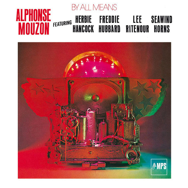 Alphonse Mouzon Featuring Herbie Hancock • Freddie Hubbard • Lee Ritenour • The Seawind Horns : By All Means (LP, Album, RE, RM)