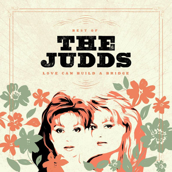 The Judds : Best Of The Judds: Love Can Build A Bridge (LP,Compilation)