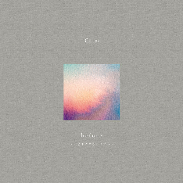 Calm : Before - いままでのむこうがわ - = Up Until Now (LP,Album)