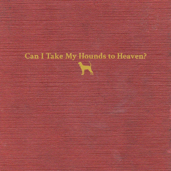 Tyler Childers : Can I Take My Hounds To Heaven? (LP,Album)