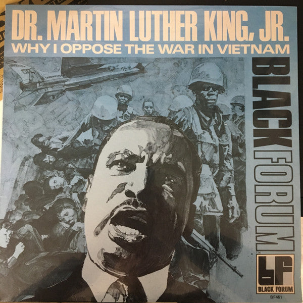 Dr. Martin Luther King, Jr. : Why I Oppose The War In Vietnam (LP, RE)