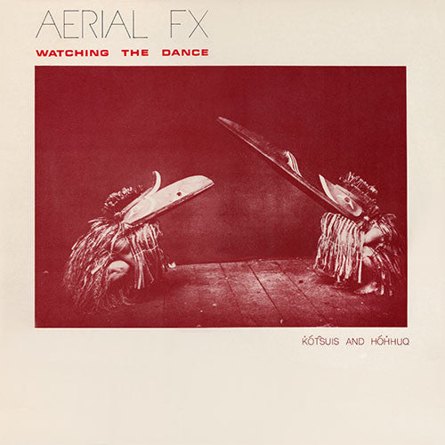 Aerial FX : Watching The Dance (LP,Album,Limited Edition,Reissue)