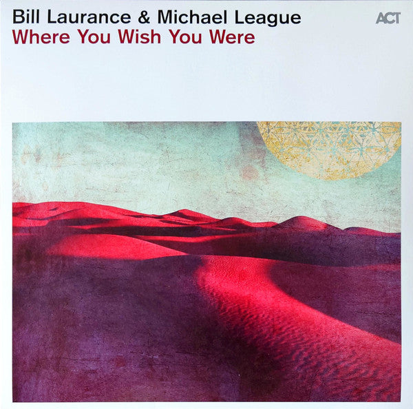 Bill Laurance, Michael League : Where You Wish you Were (LP)