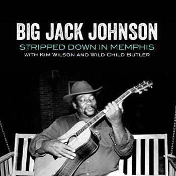 Big Jack Johnson : Stripped Down In Memphis (CD, Album)