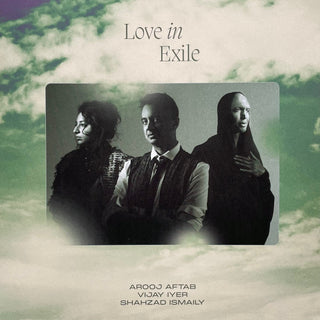 Arooj Aftab, Vijay Iyer, Shahzad Ismaily : Love In Exile (LP)