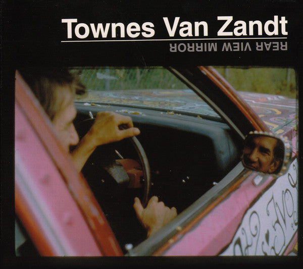 Townes Van Zandt : Rear View Mirror (CD, Album, RE, Dig)