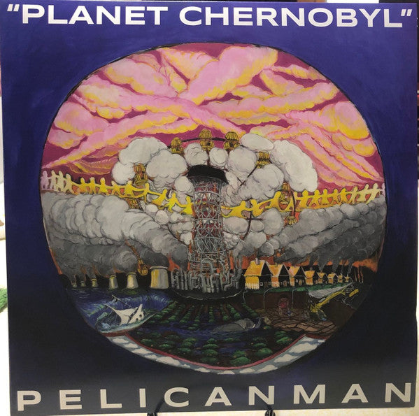 Pelicanman : "Planet Chernobyl" (LP)