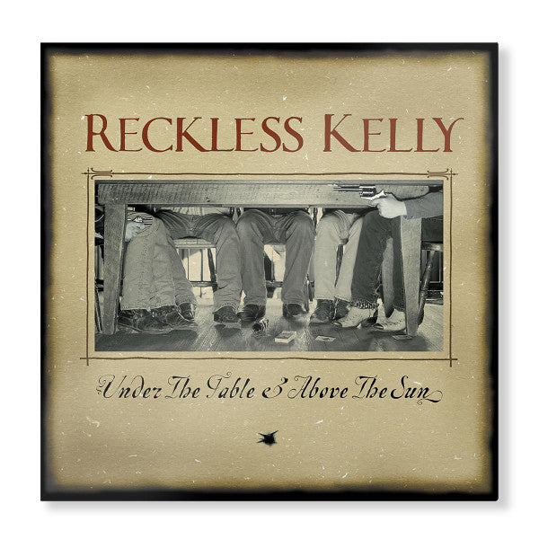 Reckless Kelly : Under The Table & Above The Sun (LP, Bla)