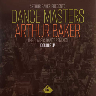 Arthur Baker : Dance Masters: Arthur Baker (The Classic Dance Remixes) (LP,Compilation)