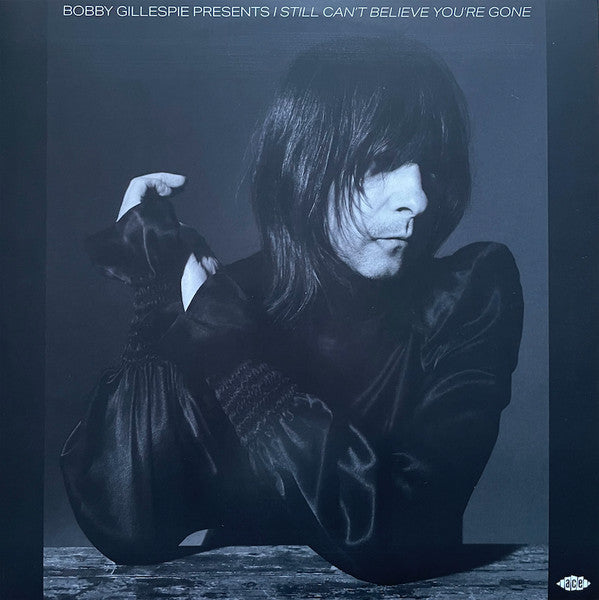 Bobby Gillespie : I Still Can't Believe You're Gone (LP,Compilation)