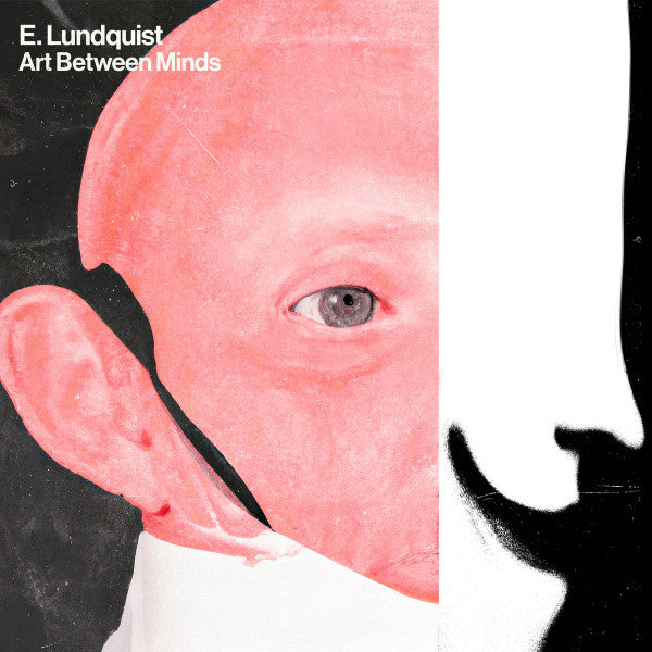 E. Lundquist : Art Between Minds (LP, Album)