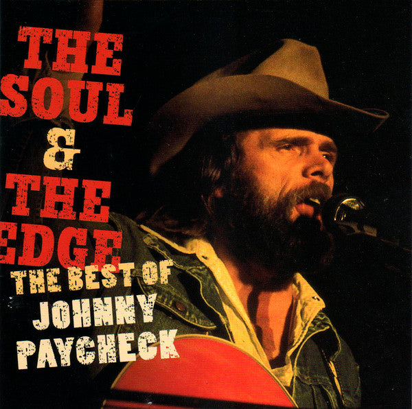 Johnny Paycheck : The Soul & The Edge The Best Of Johnny Paycheck (CD, Comp)