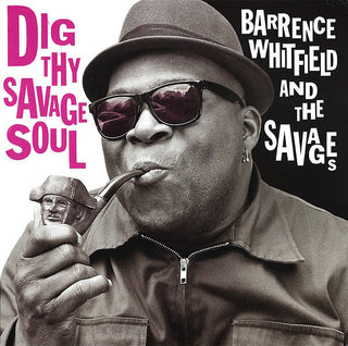 Barrence Whitfield And The Savages : Dig Thy Savage Soul (LP, Album)