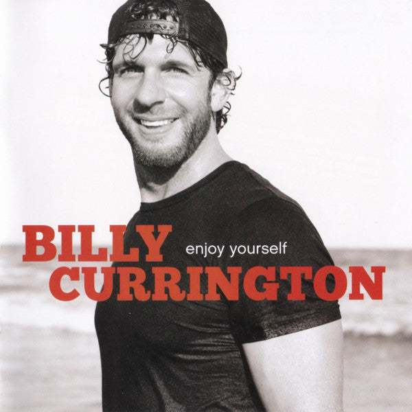 Billy Currington : Enjoy Yourself (CD, Album)