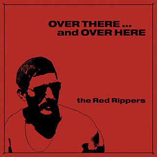 Red Rippers (2), The : Over There … And Over Here (LP,Reissue,Remastered)