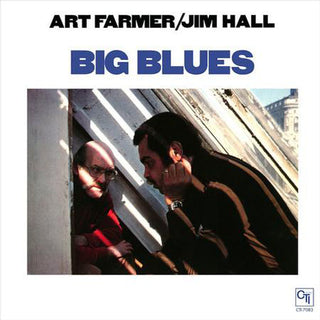 Art Farmer / Jim Hall : Big Blues (2xLP, Album, Ltd, Num, RE, RM, 180)