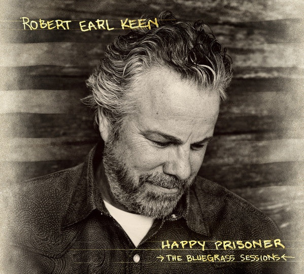 Robert Earl Keen : Happy Prisoner (The Bluegrass Sessions) (LP,Album)