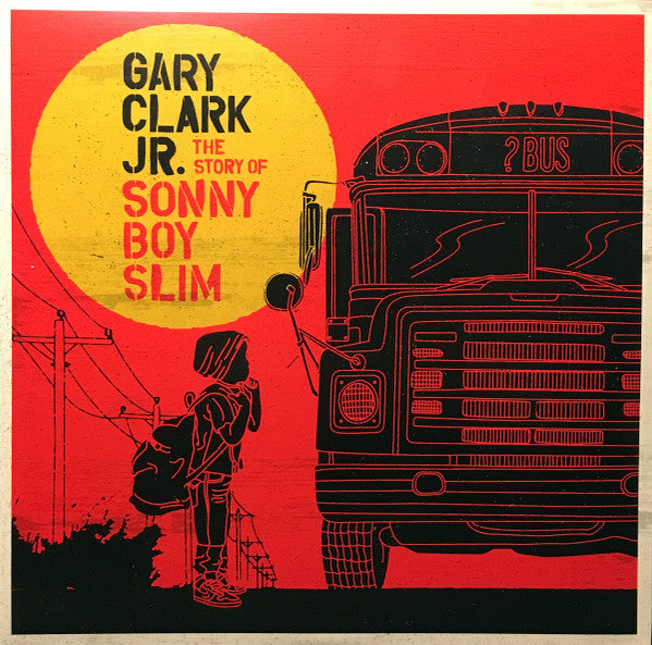 Gary Clark Jr. : The Story Of Sonny Boy Slim (LP,Album)