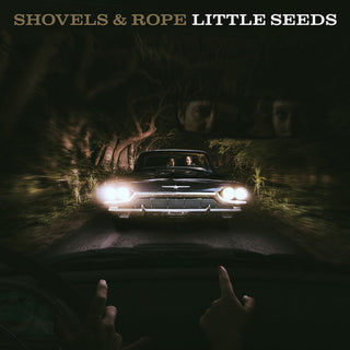 Shovels And Rope : Little Seeds (LP)