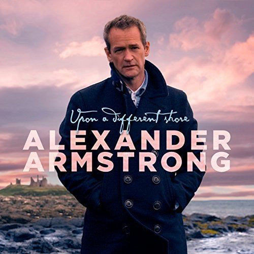 Alexander Armstrong : Upon A Different Shore  (CD, Album)