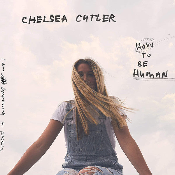 Chelsea Cutler : How To Be Human (2xLP)
