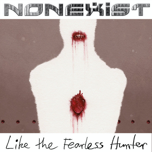 Nonexist : Like The Fearless Hunter (LP, Album)