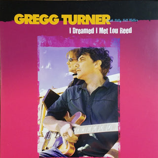 Gregg Turner With Billy Bill Miller* : I Dreamed I Met Lou Reed (7", Single)